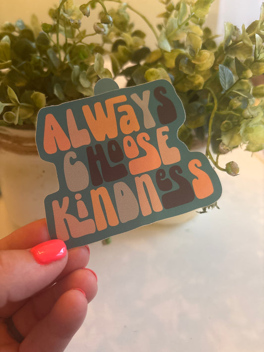 Always Choose Kindness